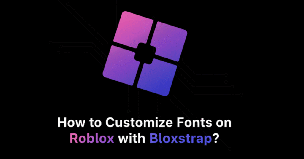 Customize Fonts on Roblox with Bloxstrap